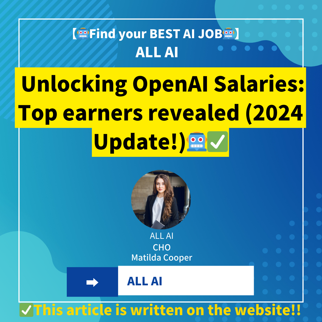 Unlocking OpenAI Salaries: Top earners revealed (2024 Update!)