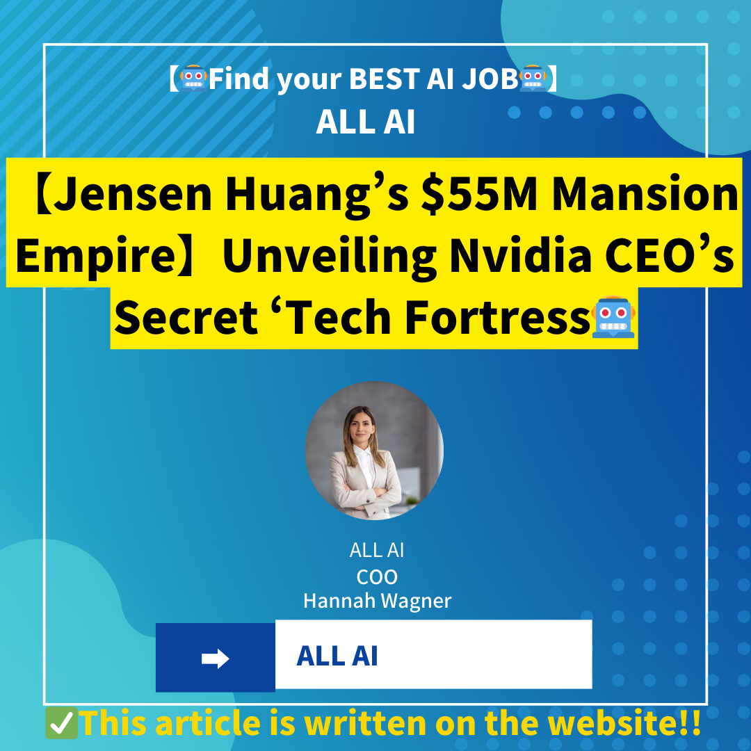 【Jensen Huang’s $55M Mansion Empire】Unveiling Nvidia CEO’s Secret ‘Tech Fortress