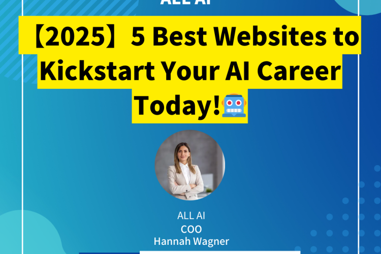 【2025】5 Best Websites to Kickstart Your AI Career Today!
