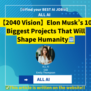 【2040 Vision】Elon Musk’s 10 Biggest Projects That Will Shape Humanity