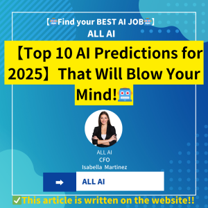 【Top 10 AI Predictions for 2025】That Will Blow Your Mind!